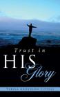 Trust in His Glory By Teresa Anderson Littell Cover Image