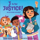 J Is for Justice!: An Activism Alphabet Cover Image