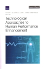 Technological Approaches to Human Performance Enhancement By Marjory S. Blumenthal, Alison K. Hottes, Christy Foran Cover Image