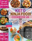 Keto Ninja Foodi Cookbook UK 2021: Deliciously Simple and Easy Keto Recipes for Rapid weight loss Using European Measurements By Lisa Hayden Cover Image