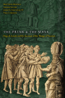 The Friar and the Maya: Diego de Landa and the Account of the Things of Yucatan Cover Image