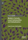Modern Consuls, Local Communities and Globalization By Cami Green Hofstadter Cover Image