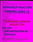 Administración Financiera II-Exámenes Finales Resueltos: Facultad: Administración de Empresas By P. Medardo Vasquez Galindo Cover Image