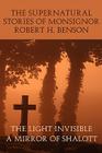 The Supernatural Stories of Monsignor Robert H. Benson: The Light Invisible, a Mirror of Shalott Cover Image
