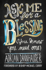 Ask Me for a Blessing (You Know You Need One) By Adrian Dannhauser, Michael Curry (Foreword by) Cover Image