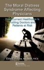 The Moral Distress Syndrome Affecting Physicians: How Current Healthcare Is Putting Doctors and Patients at Risk Cover Image