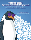 Totally Chill: My Complete Guide to Staying Cool: A Stress Management Workbook for Kids With Social, Emotional, or Sensory Sensitivit By Christopher Lynch, Kathy Selvaggi-Faden (Foreword by) Cover Image