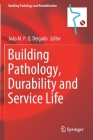 Building Pathology, Durability and Service Life (Building Pathology and Rehabilitation #12) By J. M. P. Q. Delgado (Editor) Cover Image