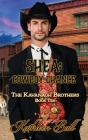 Shea: Cowboy Chance: A Christian Historical Western Romance: The Kavanagh Brothers Book 10 By Kathleen Ball Cover Image