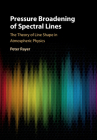 Pressure Broadening of Spectral Lines: The Theory of Line Shape in Atmospheric Physics Cover Image