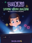 Danny Loves Video Games: Based on the True Story of Danny Peña By Luna, Ani (Contribution by) Cover Image