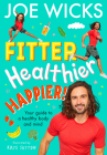 Fitter, Healthier, Happier!: Your Guide to a Healthy Body and Mind Cover Image