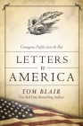 Letters to America: Courageous Voices from the Past By Tom Blair, Tom Brokaw (Foreword by) Cover Image