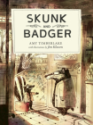 Skunk and Badger By Amy Timberlake, Jon Klassen (Illustrator) Cover Image