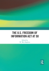 The U.S. Freedom of Information ACT at 50 By W. Wat Hopkins (Editor) Cover Image