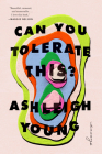 Can You Tolerate This?: Essays By Ashleigh Young Cover Image