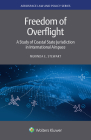 Freedom of Overflight: A Study of Coastal State Jurisdiction in International Airspace By Merinda E. Stewart Cover Image