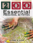200 Essential Preschool Activities By Julienne M. Olson Cover Image
