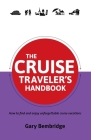 The Cruise Traveler's Handbook (Traveler's Handbooks) By Gary Bembridge Cover Image