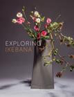 Exploring Ikebana By Ilse Beunen Cover Image