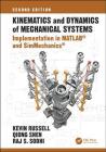 Kinematics and Dynamics of Mechanical Systems, Second Edition: Implementation in Matlab(r) and Simmechanics(r) Cover Image