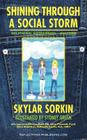 Shining Through a Social Storm: Navigating Through Relational Aggression, Bullying, and Popularity By Skylar Sinclaire Sorkin, Sydney Green (Illustrator), Colleen Carter Ster (Created by) Cover Image