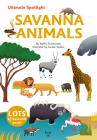 Ultimate Spotlight: Savanna Animals (TW Ultimate Spotlight) Cover Image