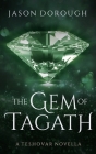 The Gem of Tagath: A Teshovar Novella By Jason Dorough Cover Image