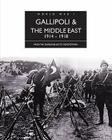 Gallipoli & the Middle East, 1914-1918: From the Dardanelles to Mesopotamia. Edward J. Erickson (History of World War I) By Edward J. Erickson Cover Image