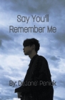 Say You'll Remember Me By Dejane Penick Cover Image