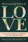 The Essential Rules of Love: A Practical Guide to Creating a Harmonious, Healthy, and Happy Relationship Cover Image