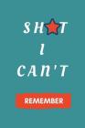 Sh*t I Can't Remember: internet password organizer By Amazing Journals Cover Image