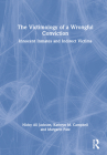 The Victimology of a Wrongful Conviction: Innocent Inmates and Indirect Victims By Kathryn M. Campbell, Margaret Pate, Nicky Ali Jackson Cover Image
