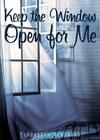 Keep the Window Open for Me By Elizabeth Ventsias Cover Image