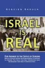 Israel is Real: Our Answer to the Critics of Zionism By Benzion Baruch Cover Image