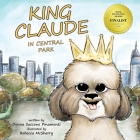 King Claude in Central Park By Donna S. Pinamonti, Rebecca McSherry (Illustrator) Cover Image