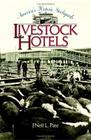 America's Historic Stockyards: Livestock Hotels Cover Image