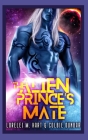 The Alien Prince's Mate: An MM Mpreg Extraterrestrial Romance By Colbie Dunbar, Lorelei M. Hart Cover Image
