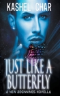 Just Like a Butterfly By Kashel Char Cover Image