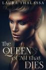 The Queen of All that Dies (Fallen World #1) By Laura Thalassa Cover Image