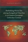 Rethinking Missio Dei among Evangelical Churches in an Eastern European Orthodox Context By Vladimir Ubeivolc Cover Image