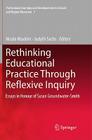 Rethinking Educational Practice Through Reflexive Inquiry: Essays in Honour of Susan Groundwater-Smith (Professional Learning and Development in Schools and Higher #7) By Nicole Mockler (Editor), Judyth Sachs (Editor) Cover Image