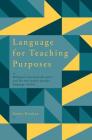 Language for Teaching Purposes: Bilingual Classroom Discourse and the Non-Native Speaker Language Teacher By Emma Riordan Cover Image