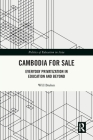 Cambodia for Sale: Everyday Privatization in Education and Beyond By Will Brehm Cover Image