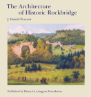 The Architecture of Historic Rockbridge By J. Daniel Pezzoni Cover Image