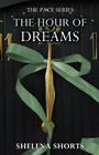 The Hour of Dreams (Pace) By Shelena Shorts Cover Image