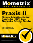 Praxis II Physical Education: Content Knowledge (5091) Exam Secrets Study Guide: Praxis II Test Review for the Praxis II: Subject Assessments (Mometrix Secrets Study Guides) By Mometrix Teacher Certification Test Team (Editor) Cover Image