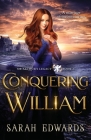 Conquering William By Sarah Edwards Cover Image