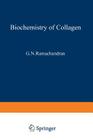 Biochemistry of Collagen By Gopalasamudram Ramachandran (Editor) Cover Image