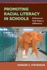 Promoting Racial Literacy in Schools: Differences That Make a Difference By Howard C. Stevenson Cover Image
